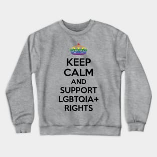 Keep Calm and Support LGBTQIA Rights Crewneck Sweatshirt